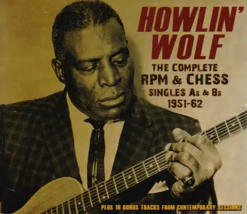 HowlinÂ' Wolf The Complete RPM & Chess Singles As & Bs,